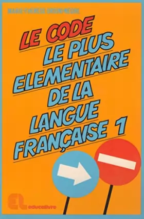 Couverture du produit · Le code le plus élémentaire de la langue française Tome 1