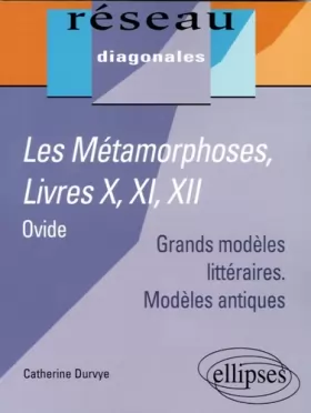 Couverture du produit · Les Métamorphoses, Ovide : Livres X, XI, XII