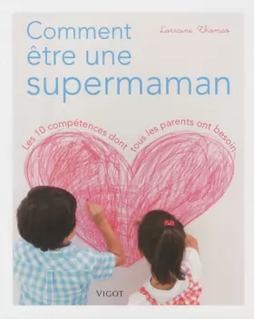 Couverture du produit · Comment être une supermaman : Les 10 compétences dont tous les parents ont besoin