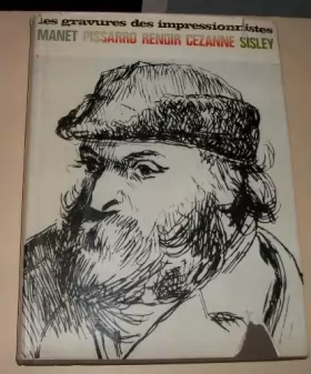 Couverture du produit · Les Gravures des Impressionnistes - Manet - Pissarro - Renoir - Cezanne - Sisley