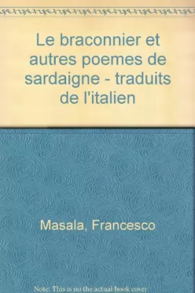 Couverture du produit · Braconnier et autres poemes de sardaigne - traduits de l'italien (Le)