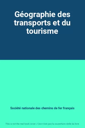 Société nationale des chemins de fer français - Géographie des transports et du tourisme