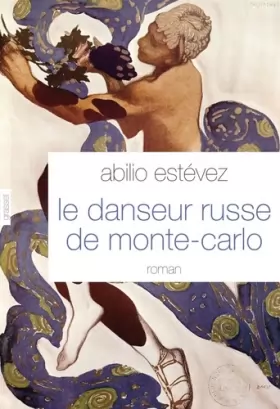 Couverture du produit · Le danseur russe de Monte-Carlo: roman - traduit de l'espagnol (Cuba) par Alice Seelow