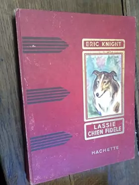 Couverture du produit · Lassie chien fidèle / Eric Knight / Illustrations R. Simon - collection les grands romanciers -