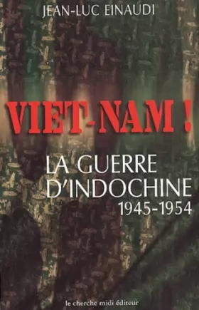 Couverture du produit · Vietnam ! La guerre d'Indochine (1945-1954)