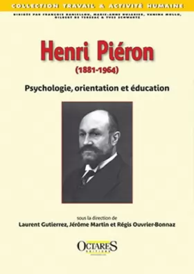Couverture du produit · Henri Piéron (1881-1964) - Psychologie, orientation et éducation