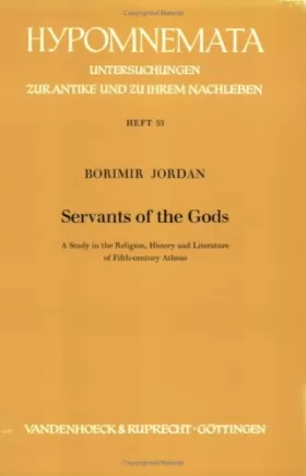 Couverture du produit · Servants of the Gods: Study in the Religion, History and Literature of Fifth-century Athens (Hypomnemata)
