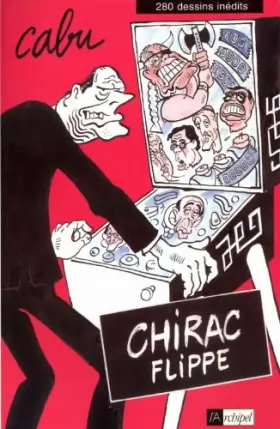 Couverture du produit · Chirac flippe : 280 dessins inédits