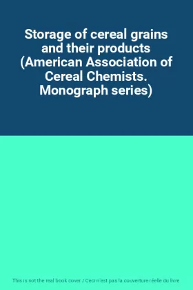 Couverture du produit · Storage of cereal grains and their products (American Association of Cereal Chemists. Monograph series)