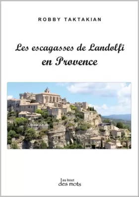 Couverture du produit · Les escagasses de Landolfi en Provence