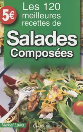 Couverture du produit · Les 120 meilleures recettes de salades composées