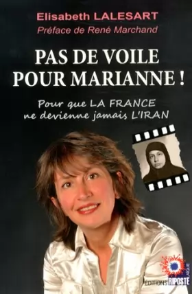 Couverture du produit · Pas de voile pour Marianne ! Pour que la France ne devienne jamais l'Iran