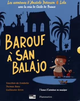 Couverture du produit · Les aventures d'Anatole Peterson & Lola : Barouf à San Balajo (1CD audio)