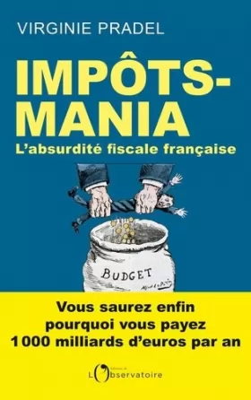 Couverture du produit · Impôts-mania: L'absurdité fiscale française