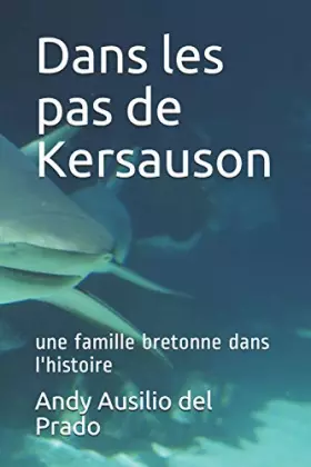 Couverture du produit · Dans les pas de Kersauson: une famille bretonne dans l'histoire