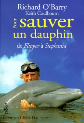 Couverture du produit · POUR SAUVER UN DAUPHIN. De Flipper à Stephania