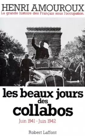 Couverture du produit · LA GRANDE HISTOIRE DES FRANCAIS SOUS L'OCCUPATION. Tome 3, Les beaux jours des collabos juin 1941-juin 1942