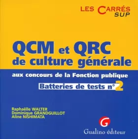 Couverture du produit · QCM ET QRC DE CULTURE GENERALE AUX CONCOURS DE LA FONCTION PUBLIQUE. Batteries de tests n°2