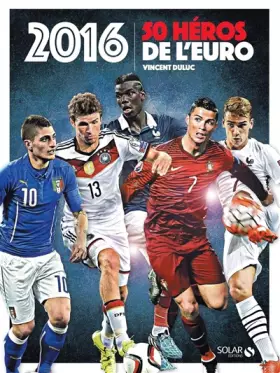 Couverture du produit · 2016, 50 héros de l'Euro