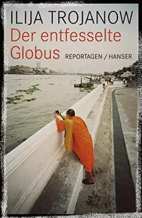 Couverture du produit · Der entfesselte Globus: Reportagen