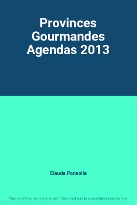 Couverture du produit · Provinces Gourmandes Agendas 2013