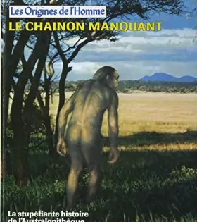 Couverture du produit · LES ORIGINES DE L'HOMME - LE CHAINON MANQUANT