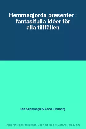 Couverture du produit · Hemmagjorda presenter : fantasifulla idéer för alla tillfällen