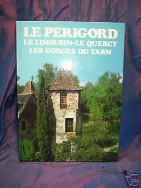Couverture du produit · Le Perigord - Le Limousin - Le Quercy - Les Gorges Du Tarn