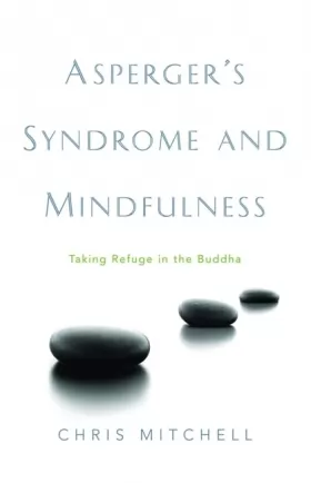 Couverture du produit · Asperger's Syndrome and Mindfulness: Taking Refuge in the Buddha