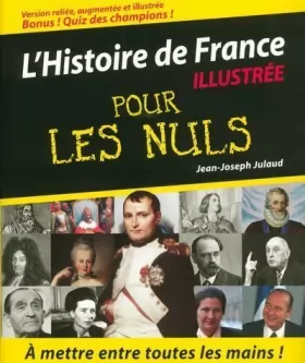 Couverture du produit · L'Histoire de France illustrée pour les Nuls de Julaud. Jean-Joseph (2005) Relié