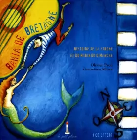 Couverture du produit · Bahia de Bretagne: Histoire de la sirène et du marin du dimanche