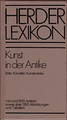 Couverture du produit · Herder Lexikon Kunst der Antike. Stile, Künstler, Kunstwerke