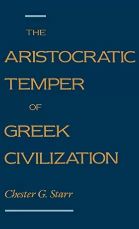 Couverture du produit · The Aristocratic Temper of Greek Civilization