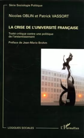 Couverture du produit · La crise de l'université française: Traité critique contre une politique de l'anéantissement