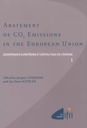Couverture du produit · Gouvernance européenne et géopolitique de l'énergie: Tome 1, Abatement of CO2 Emissions in the European Union