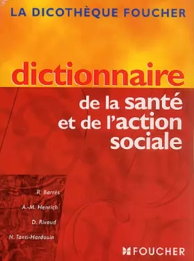 Couverture du produit · La dicothèque Foucher : Dictionnaire de la santé et de l'action sociale