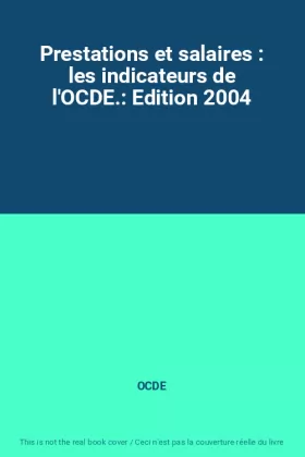 Couverture du produit · Prestations et salaires : les indicateurs de l'OCDE.: Edition 2004