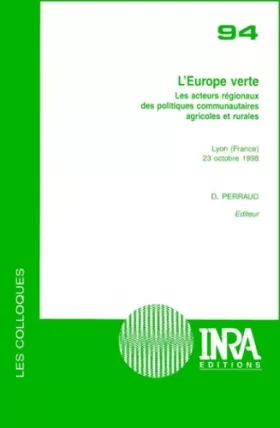 Couverture du produit · L'Europe verte. Les acteurs régionaux des politiques communautaires agricoles et rurales