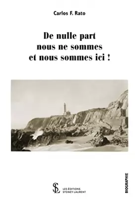 Couverture du produit · De nulle part nous ne sommes et nous sommes ici !