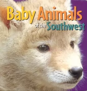 Couverture du produit · Baby Animals of the Southwest: A Rising Moon Book