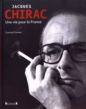 Couverture du produit · Jacques Chirac, une vie pour la France