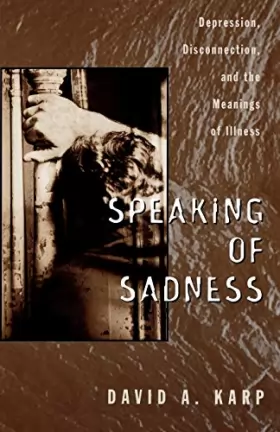 Couverture du produit · Speaking of Sadness: Depression, Disconnection, and the Meanings of Illness