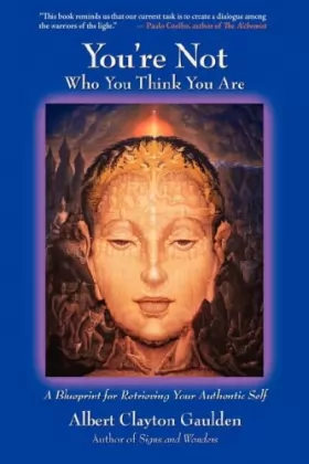 Couverture du produit · You're Not Who You Think You Are: A Blueprint for Retrieving Your Authentic Self