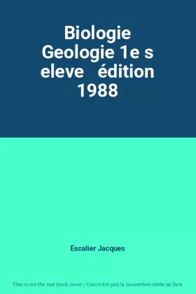 Couverture du produit · Biologie Geologie 1e s eleve   édition 1988