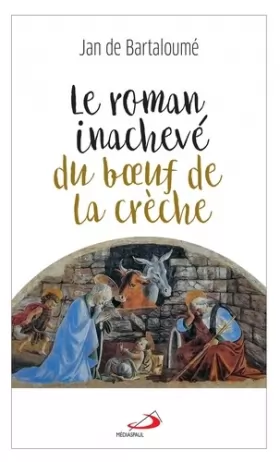 Couverture du produit · ROMAN INACHEVÉ DU BoeUF DE LA CRÈCHE (LE)