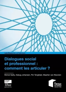 Couverture du produit · Dialogues social et professionnel : comment les articuler ?