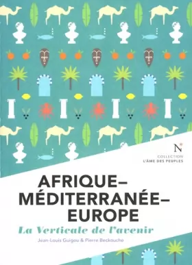 Couverture du produit · Afrique-Méditerranée-Europe / La verticale de l'avenir