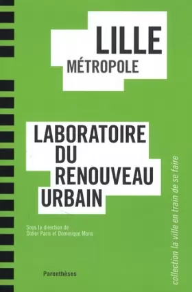 Couverture du produit · Lille métropole : Laboratoire du renouveau urbain