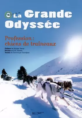 Couverture du produit · La Grande Odyssée : Profession : chiens de traineaux