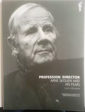 Couverture du produit · Profession: Director - Arne Skouen and His Films (Norwegian Film Institue Publications Series, No. 8)